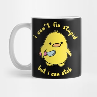 I Can't Fix Stupid But I Can Stab It Duck Mug